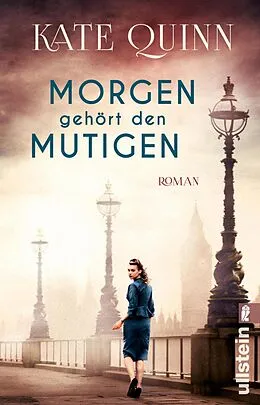E-Book (epub) Morgen gehört den Mutigen von Kate Quinn