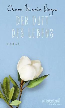 E-Book (epub) Der Duft des Lebens von Clara Maria Bagus