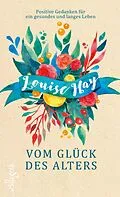 E-Book (epub) Vom Glück des Alters von Louise Hay