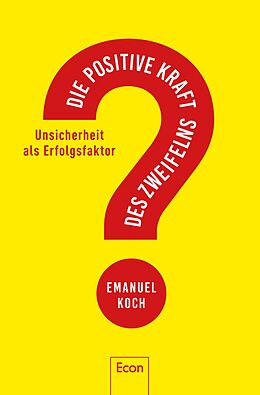 E-Book (epub) Die positive Kraft des Zweifelns von Emanuel Koch