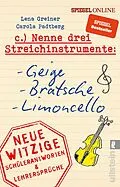 E-Book (epub) Nenne drei Streichinstrumente: Geige, Bratsche, Limoncello von Lena Greiner, Carola Padtberg