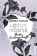 E-Book (epub) Lotus House - Heiße Leidenschaft von Audrey Carlan
