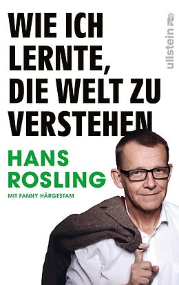 E-Book (epub) Wie ich lernte, die Welt zu verstehen von Hans Rosling, Fanny Härgestam