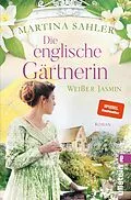 E-Book (epub) Die englische Gärtnerin - Weißer Jasmin von Martina Sahler