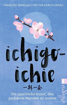 E-Book (epub) Ichigo-ichie von Héctor García (Kirai), Francesc Miralles