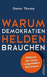 E-Book (epub) Warum Demokratien Helden brauchen. von Dieter Thomä