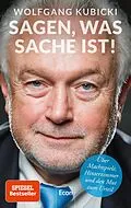E-Book (epub) Sagen, was Sache ist von Wolfgang Kubicki, Peter Käfferlein, Olaf Köhne