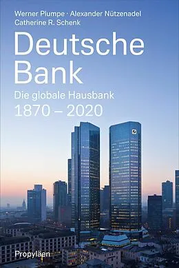 E-Book (epub) Deutsche Bank von Werner Plumpe, Alexander Nützenadel, Catherine R. Schenk