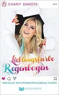 E-Book (epub) Lieblingsfarbe Regenbogen von Chany Dakota