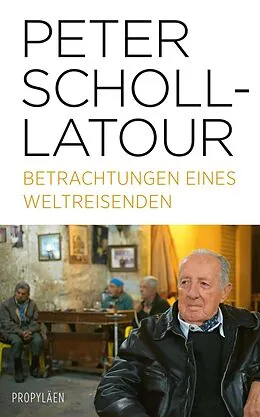 E-Book (epub) Betrachtungen eines Weltreisenden von Peter Scholl-Latour