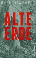 E-Book (epub) Alte Erde von Sven Heuchert