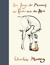 E-Book (epub) Der Junge, der Maulwurf, der Fuchs und das Pferd von Charlie Mackesy