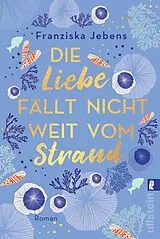 E-Book (epub) Die Liebe fällt nicht weit vom Strand von Franziska Jebens