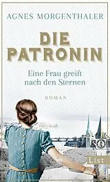 E-Book (epub) Die Patronin. Eine Frau greift nach den Sternen von Agnes Morgenthaler