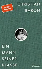E-Book (epub) Ein Mann seiner Klasse von Christian Baron