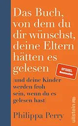 E-Book (epub) Das Buch, von dem du dir wünschst, deine Eltern hätten es gelesen von Philippa Perry
