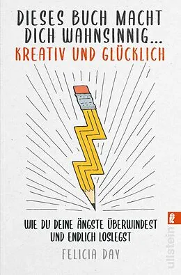 E-Book (epub) Dieses Buch macht dich wahnsinnig ... kreativ und glücklich von Felicia Day
