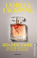 E-Book (epub) Golden Cage. Die Rache einer Frau ist schön und brutal. von Camilla Läckberg