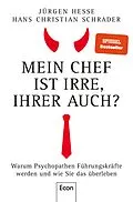 E-Book (epub) Mein Chef ist irre - Ihrer auch? von Jürgen Hesse, Hans Christian Schrader