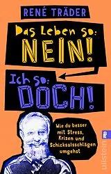 E-Book (epub) Das Leben so: nein! Ich so: doch! von René Träder
