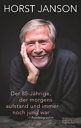 E-Book (epub) Der 85-Jährige, der morgens aufstand und immer noch jung war von Horst Janson