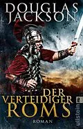 E-Book (epub) Der Verteidiger Roms von Douglas Jackson