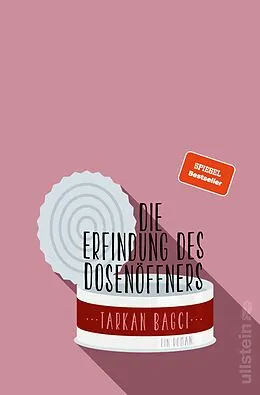 E-Book (epub) Die Erfindung des Dosenöffners von Tarkan Bagci