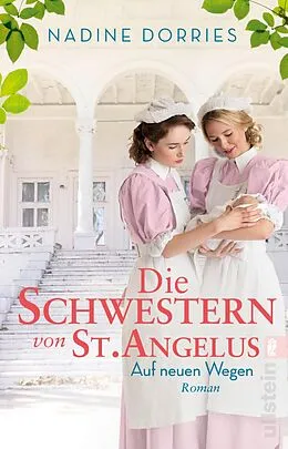 E-Book (epub) Die Schwestern von St. Angelus - Auf neuen Wegen von Nadine Dorries