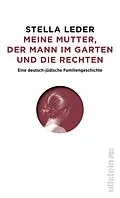 E-Book (epub) Meine Mutter, die Rechten und der Mann im Garten von Stella Leder