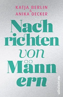 E-Book (epub) Nachrichten von Männern von Anika Decker, Katja Berlin