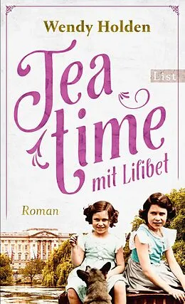 E-Book (epub) Teatime mit Lilibet von Wendy Holden