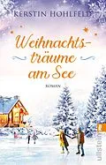 E-Book (epub) Weihnachtsträume am See von Kerstin Hohlfeld
