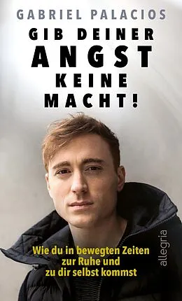 E-Book (epub) Gib deiner Angst keine Macht! von Gabriel Palacios