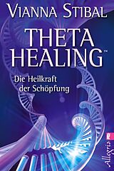 E-Book (epub) Theta Healing von Vianna Stibal