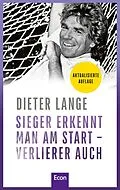E-Book (epub) Sieger erkennt man am Start - Verlierer auch von Dieter Lange