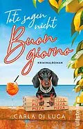 E-Book (epub) Tote sagen nicht Buongiorno von Carla di Luca