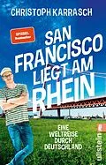 E-Book (epub) San Francisco liegt am Rhein von Christoph Karrasch