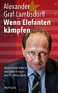 E-Book (epub) Wenn Elefanten kämpfen von Alexander Graf Lambsdorff