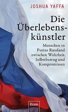 E-Book (epub) Die Überlebenskünstler von Joshua Yaffa