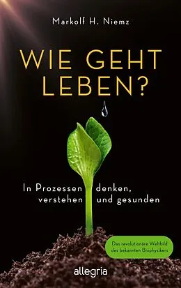E-Book (epub) Wie geht leben? von Markolf H. Niemz