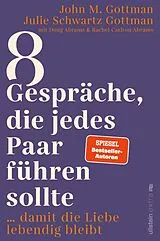 E-Book (epub) 8 Gespräche, die jedes Paar führen sollte ... von John M. Gottman, Julie Schwartz Gottman