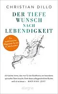 E-Book (epub) Der tiefe Wunsch nach Lebendigkeit von Christian Dillo
