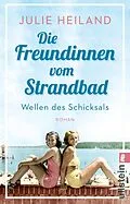 E-Book (epub) Die Freundinnen vom Strandbad von Julie Heiland
