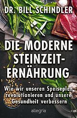 E-Book (epub) Die moderne Steinzeit-Ernährung von Bill Schindler
