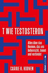 E-Book (epub) T wie Testosteron von Carole K. Hooven
