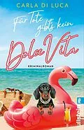 E-Book (epub) Für Tote gibt's kein Dolce Vita von Carla di Luca