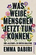 E-Book (epub) Was weiße Menschen jetzt tun können von Emma Dabiri