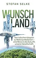 E-Book (epub) Wunschland von Stefan Selke