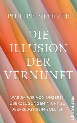 E-Book (epub) Die Illusion der Vernunft von Philipp Sterzer