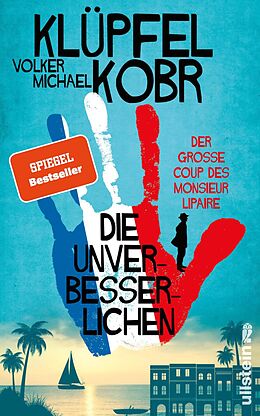 E-Book (epub) Die Unverbesserlichen  Der große Coup des Monsieur Lipaire (Die Unverbesserlichen 1) von Volker Klüpfel, Michael Kobr